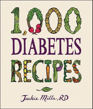 Kniha 1,000 Diabetes Recipes Jackie Mills