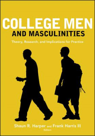 Knjiga College Men and Masculinities - Theory Research and Implications for Practice Shaun R Harper