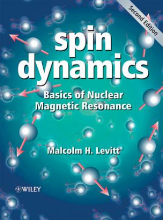 Könyv Spin Dynamics - Basics of Nuclear Magnetic Resonance 2e Malcolm H Levitt