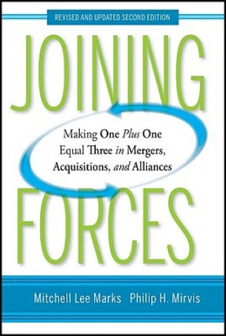 Carte Joining Forces - Making One Plus One Equal Three in Mergers, Acquisitions, and Alliances, Revised and Updated 2e Mitchell Lee Marks