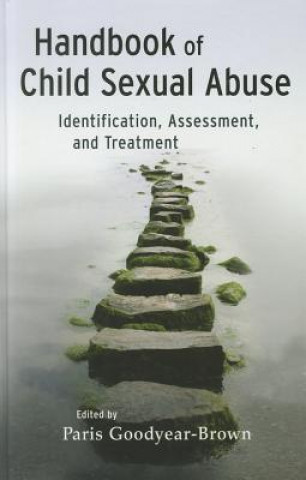 Carte Handbook of Child Sexual Abuse - Identification Assessment and Treatment Paris Goodyear-Brown