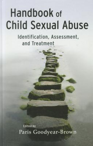 Könyv Handbook of Child Sexual Abuse - Identification Assessment and Treatment Paris Goodyear-Brown