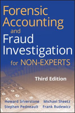 Könyv Forensic Accounting and Fraud Investigation for Non-Experts Stephen Pedneault