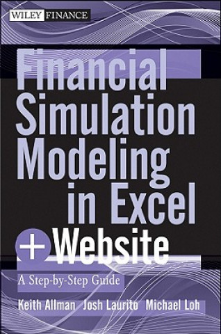 Könyv Financial Simulation Modeling in Excel + Website: A Step-by-Step Guide Keith Allman