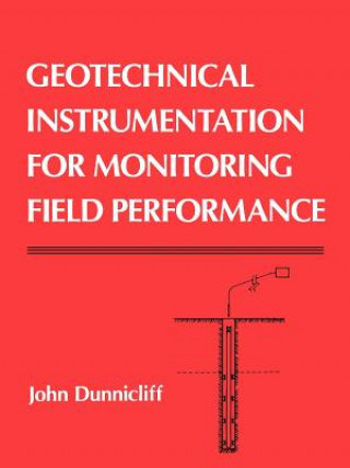 Книга Geotechnical Instrumentation for Monitoring Field Performance (Paper) John Dunnicliff