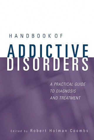 Carte Handbook of Addictive Disorders - A Practical Guide to Diagnosis and Treatment Robert H Coombs