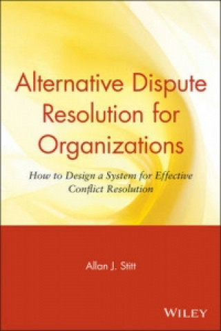 Carte Alternative Dispute Resolution for Organizations Allan J Stitt