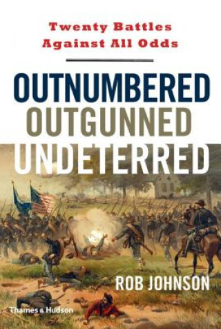 Книга Outnumbered, Outgunned, Undeterred Rob Johnson