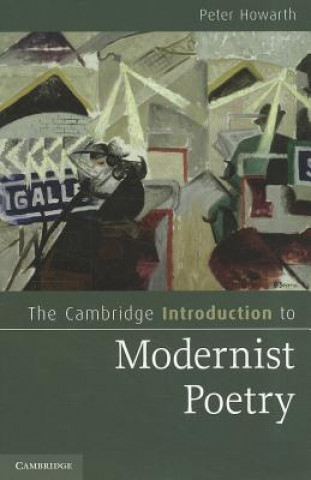 Kniha Cambridge Introduction to Modernist Poetry Peter Howarth