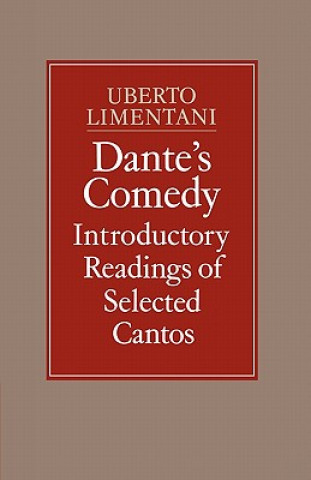 Könyv Dante's Comedy: Introductory Readings of Selected Cantos Uberto Limentani