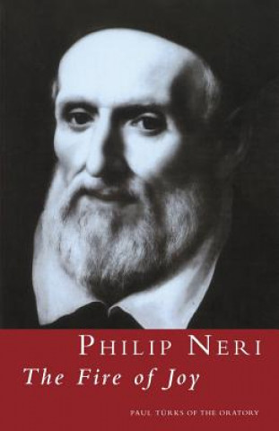 Kniha Philip Neri: The Fire of Joy Paul Turks