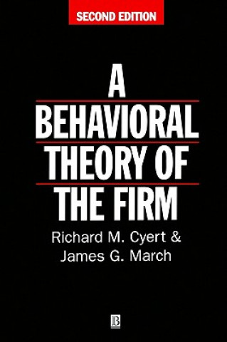 Kniha Behavioral Theory of the Firm 2e Richard Cyert