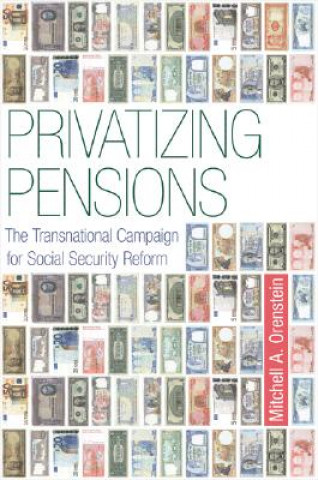 Livre Privatizing Pensions Mitchell A Orenstein