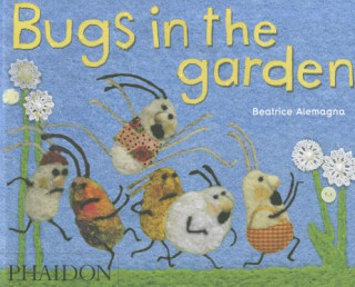 Könyv Bugs in the Garden Beatrice Alemagna