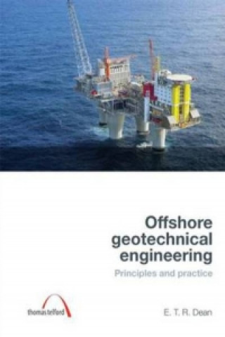 Kniha Offshore Geotechnical Engineering E T R Dean