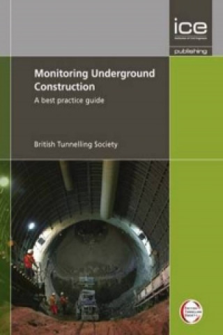 Könyv Monitoring Underground Construction British Tunnelling Society