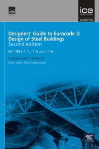Carte Designers' Guide to Eurocode 3: Design of Steel Buildings Second edition Leroy Gardner