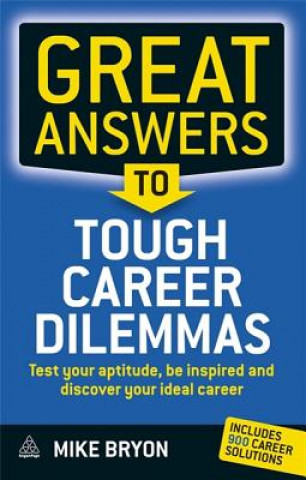 Könyv Great Answers to Tough Career Dilemmas Mike Bryon