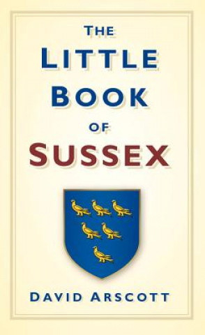 Könyv Little Book of Sussex David Arscott