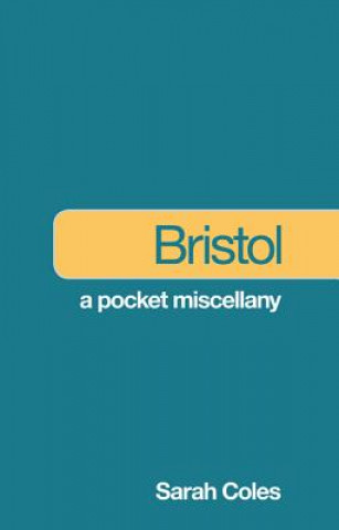 Książka Bristol: A Pocket Miscellany Sarah Coles