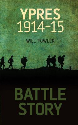 Книга Battle Story: Ypres 1914-1915 William Fowler