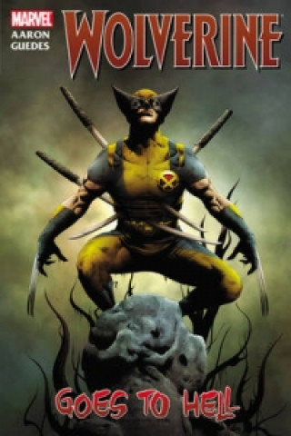Kniha Wolverine: Wolverine Goes To Hell Jason Aaron