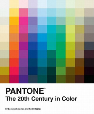 Kniha Pantone: The Twentieth Century in Color Eiseman Recker