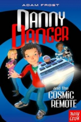 Carte Danny Danger and the Cosmic Remote Adam Frost