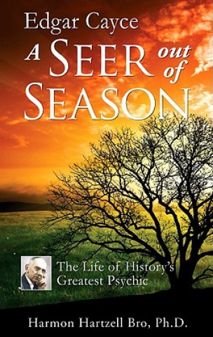 Kniha Edgar Cayce: a Seer out of Season Harmon Hartzell Bro