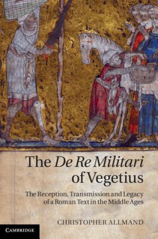 Kniha De Re Militari of Vegetius Christopher Allmand