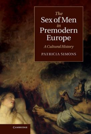 Könyv Sex of Men in Premodern Europe Patricia Simons