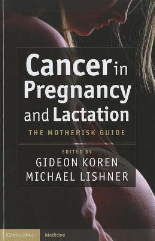 Kniha Cancer in Pregnancy and Lactation Gideon Koren