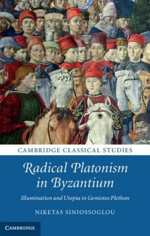 Carte Radical Platonism in Byzantium Niketas Siniossoglou