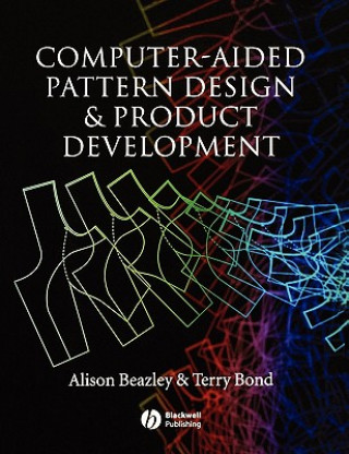 Könyv Computer-Aided Pattern Design & Product Developmen Development Alison Beazley