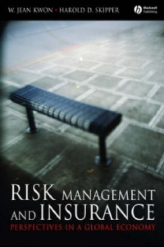 Carte Risk Management and Insurance - Perspectives in a Global Economy Harold D Skipper