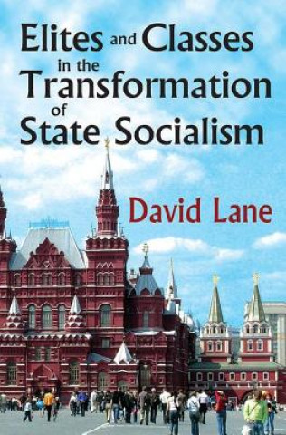 Książka Elites and Classes in the Transformation of State Socialism David Lane