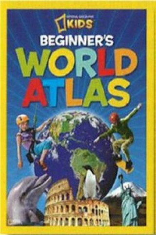 Kniha National Geographic Kids Beginner's World Atlas, 3rd Edition National Geographic