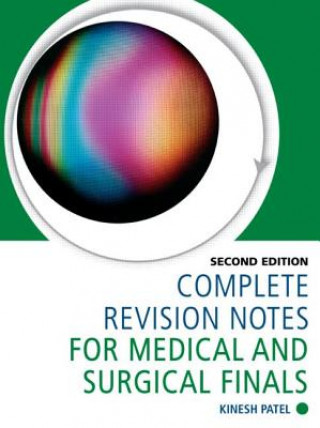 Carte Complete Revision Notes for Medical and Surgical Finals Dr Kinesh Patel