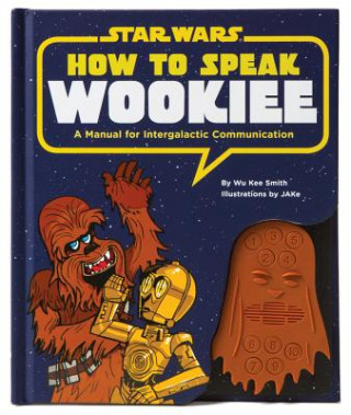 Kniha How to Speak Wookiee Wu Kee Smith