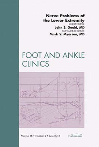 Carte Nerve Problems of the Lower Extremity, An Issue of Foot and Ankle Clinics John Gould