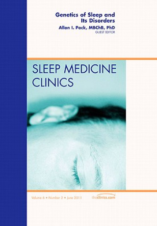 Książka Genetics of Sleep and Its Disorders, An Issue of Sleep Medicine Clinics Allan Pack