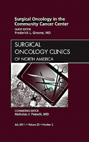 Knjiga Surgical Oncology in the Community Cancer Center, an Issue o Frederick L Greene