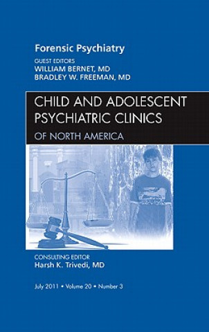 Kniha Forensic Psychiatry, An Issue of Child and Adolescent Psychiatric Clinics of North America William Bernet