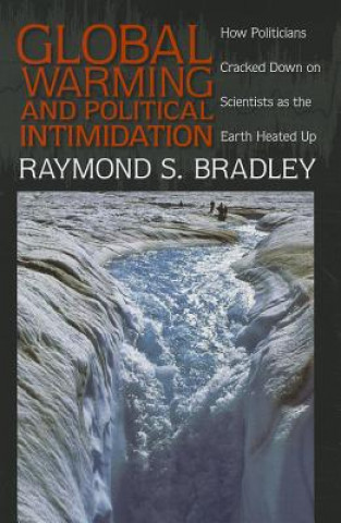 Carte Global Warming and Political Intimidation Raymond S Bradley