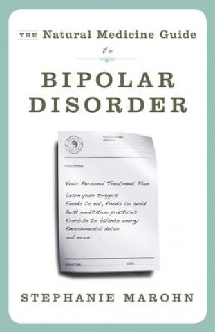 Kniha Natural Medicine Guide to Bipolar Disorder Stephanie Marohn