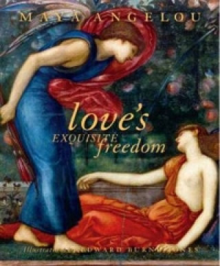 Kniha Love's Exquisite Freedom Maya Angelou