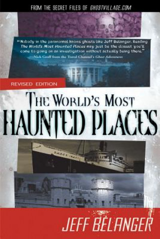 Kniha World's Most Haunted Places, Revised Edition Jeff Belanger