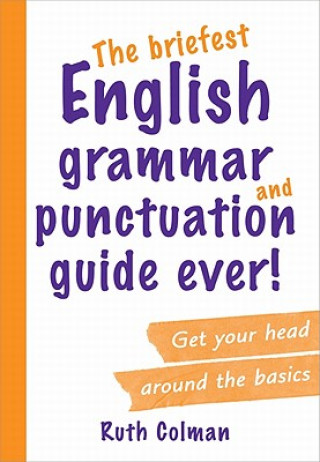 Książka Briefest English Grammar and Punctuation Guide Ever! Ruth Colman