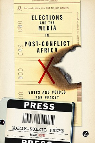 Carte Elections and the Media in Post-Conflict Africa Marie-Soleil Frere