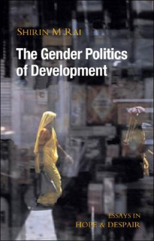 Kniha Gender Politics of Development Shirin Rai